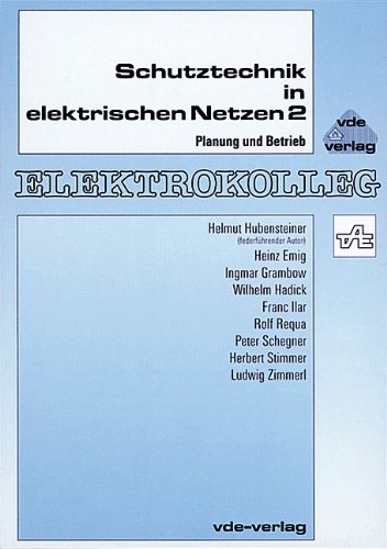Schutztechnik in elektrischen Netzen, 2 Bde., Bd.2, Planung und Betrieb Business & Technology