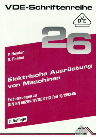 Elektrische Ausrüstung von Maschinen. Erläuterungen zu DIN EN 60204-1( VDE0113 Teil 1):1993-06 Business & Technology