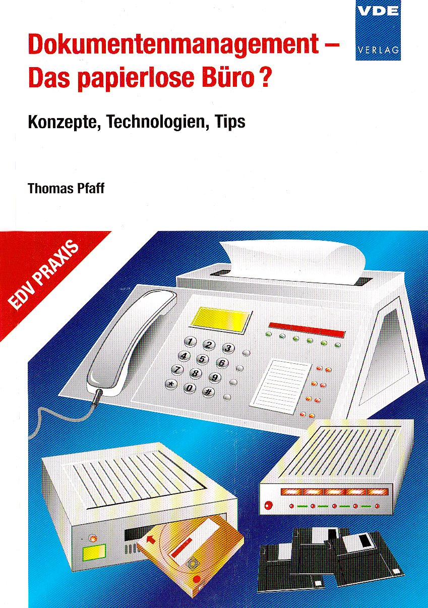 Dokumentenmanagement - Das papierlose Büro: Konzepte, Technologien, Tips book