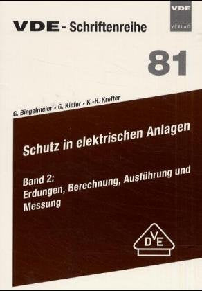 Schutz in elektrischen Anlagen: Band 2: Erdungen, Berechnung, Ausführung und Messung Business & Technology