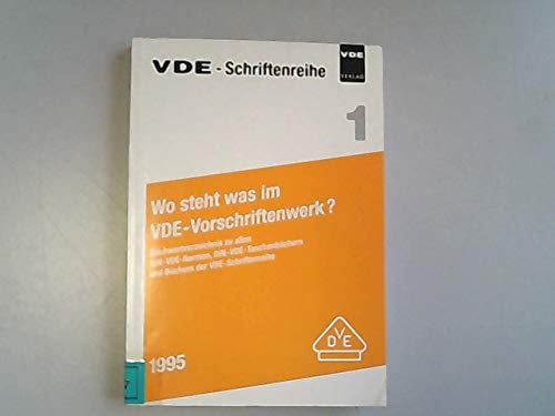 Wo steht was im VDE-Vorschriftenwerk?. Stichwortverzeichnis zu allen DIN-VDE-Normen, DIN-VDE-Taschenbüchern und Büchern der VDE-Schriftenreihe, 1995. Business & Technology