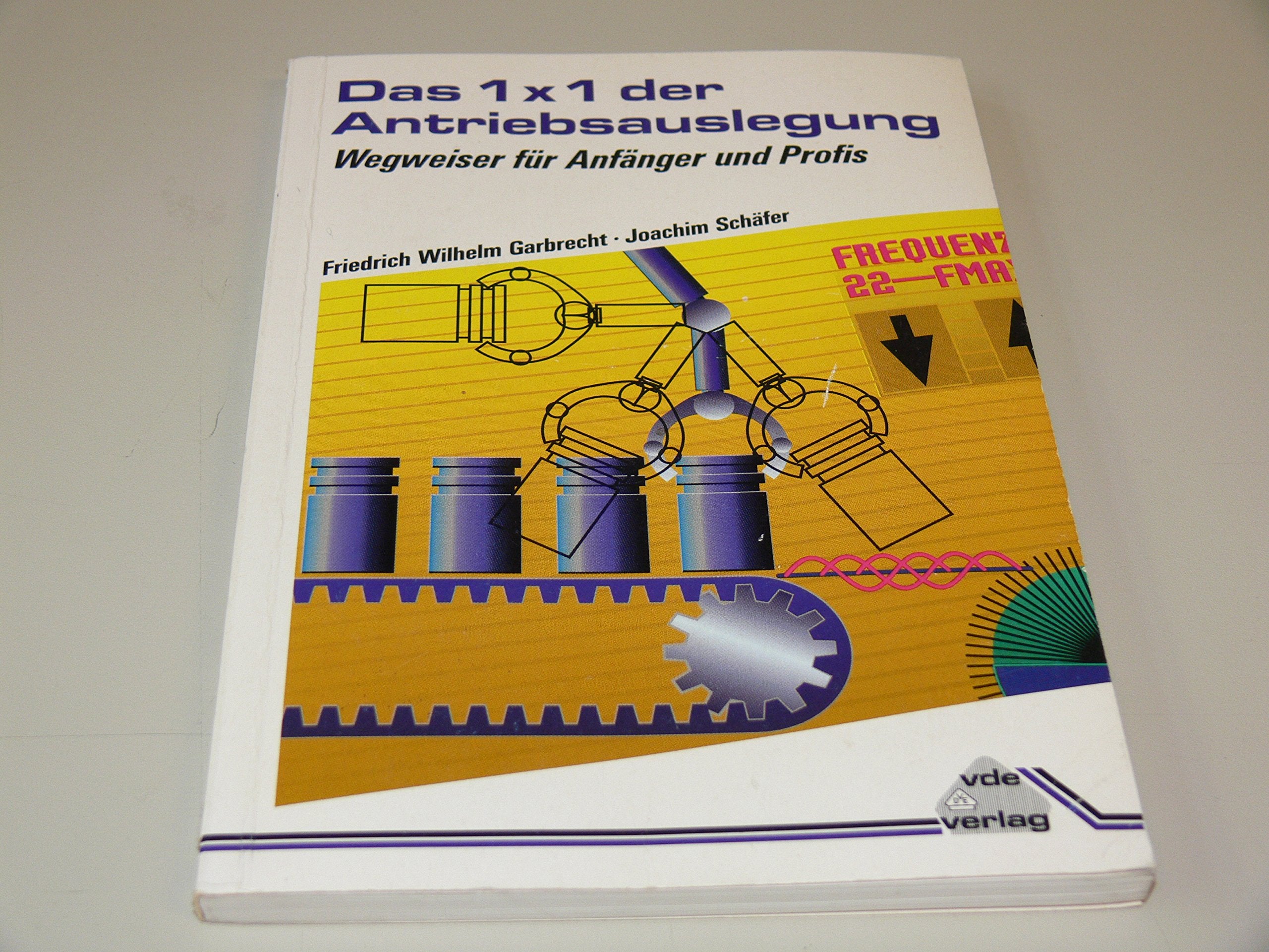 Das 1 x 1 der Antriebsauslegung. Wegweiser für Anfänger und Profis Contemporary literature