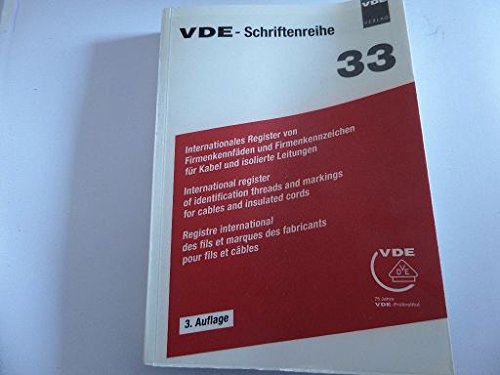 Internationales Register von Firmenkennfäden und Firmenkennzeichen für Kabel und isolierte Leitungen (VDE-Schriftreihe 33) dt.-eng.-frz. Business & Technology