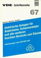 Elektrische Anlagen für Baderäume, Schwimmbäder und alle weiteren feuchten Bereiche und Räume. Anforderungen nach DIN VDE 0100. Business & Technology