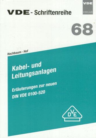 Kabel- und Leitungsanlagen. Erläuterungen zur neuen DIN VDE 0100-520 Business & Technology