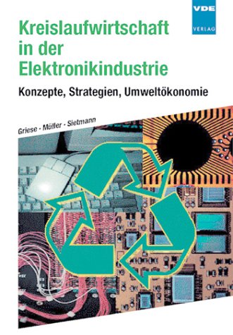 Kreislaufwirtschaft in der Elektronikindustrie. Konzepte, Strategien, Umweltökonomie Business & Technology
