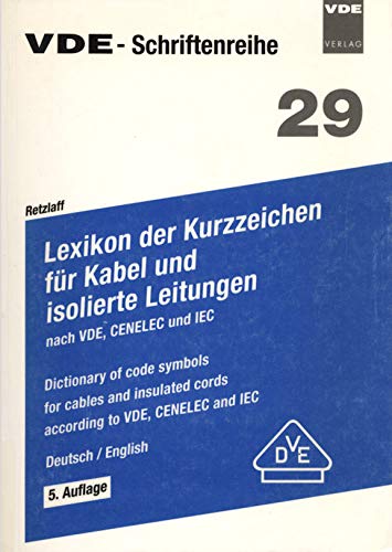 Lexikon der Kurzzeichen für Kabel und isolierte Leitungen nach VDE, CENELEC und IEC Books