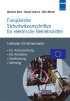 Europäische Sicherheitsvorschriften für elektrische Betriebsmittel: Leitfaden EG-Binnenmarkt. CE-Kennzeichnung /EG-Richtlinien /Zertifizierung /Normung Books