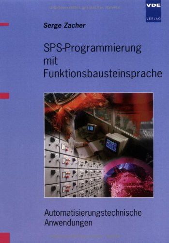 SPS-Programmierung mit Funktionsbausteinsprache: Automatisierungstechnische Anwendungen Business & Technology