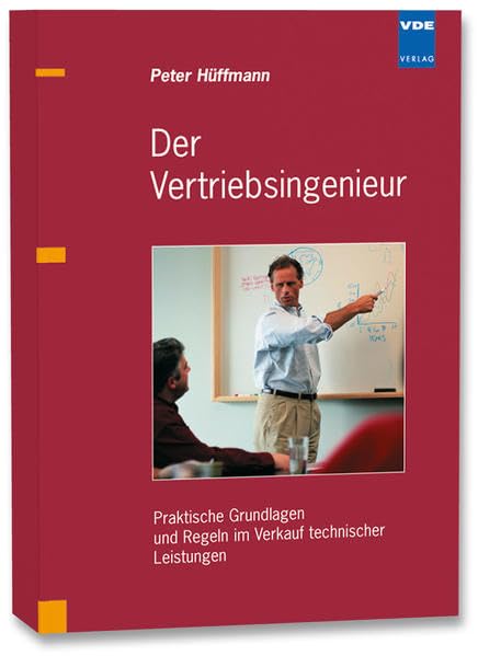 Der Vertriebsingenieur: Praktische Grundlagen und Regeln im Verkauf technischer Leistungen Law