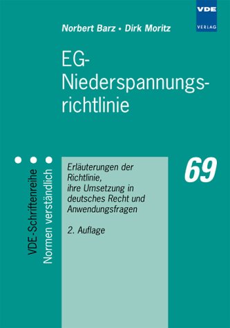 EG-Niederspannungsrichtlinie: Erläuterungen der Richtlinie, ihre Umsetzung in deutsches Recht und Anwendungsfragen Business & Technology