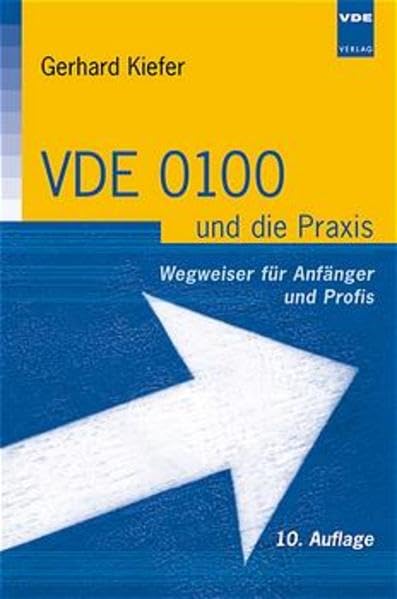 VDE 0100 und die Praxis: Wegweiser für Anfänger und Profis Business & Technology