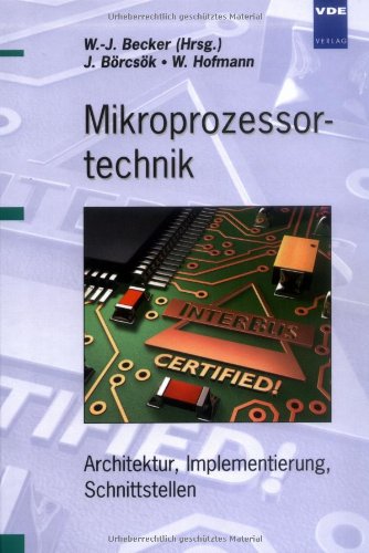 Mikroprozessortechnik: Architektur, Implementierung, Schnittstellen Business & Technology