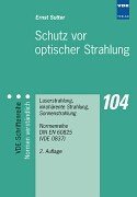 Schutz vor optischer Strahlung: Laserstrahlung, inkohärente Strahlung, Sonnenstrahlung. Normenreihe DIN EN 60825 (VDE 0837) Business & Technology