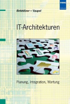 IT-Architekturen: Planung, Integration, Wartung Computer Science Books