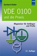 VDE 0100 und die Praxis. Wegweiser für Anfänger und Profis Business & Technology