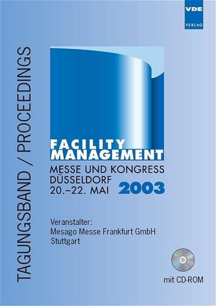 Facility Management 2003: Messe und Kongress Düsseldorf, 20.-22. Mai 2003 Business & Technology