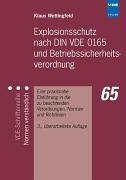Explosionsschutz nach DIN VDE 0165 und Betriebssicherheitsverordnung: Eine praxisnahe Einführung in die zu beachtenden Verordnungen, Normen und Richtlinien Books