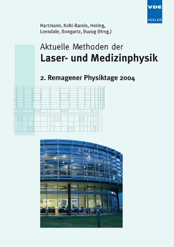 Aktuelle Methoden der Laser- und Medizinphysik: 2. Remagener Physiktage 2004 Computer Science