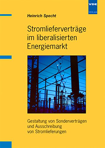 Stromlieferverträge im liberalisierten Energiemarkt: Gestaltung von Sonderverträgen und Ausschreibung von Stromlieferungen Architecture