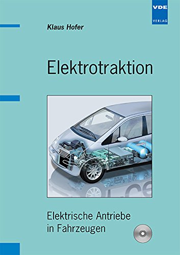 Elektrotraktion: Elektrische Antriebe in Fahrzeugen Business & Technology