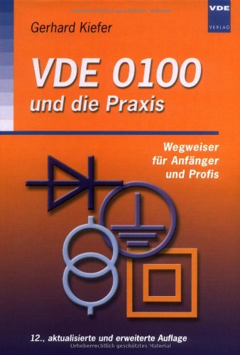 VDE 0100 und die Praxis: Wegweiser für Anfänger und Profis Business & Technology