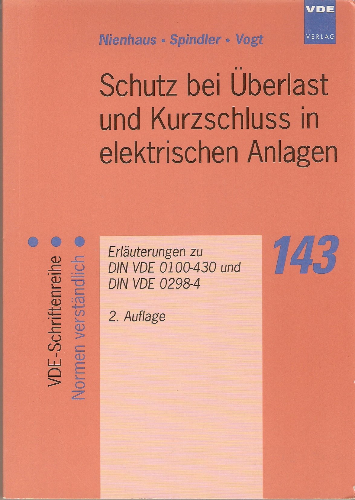 Schutz bei Überlast und Kurzschluss in elektrischen Anlagen: Erläuterungen zu DIN VDE 0100-430 und DIN VDE 0298-4 Business & Technology