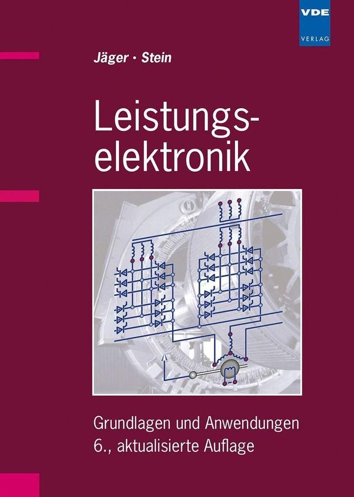 Leistungselektronik: Grundlagen und Anwendungen Business & Technology