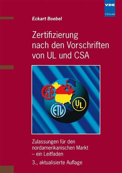 Zertifizierung nach den Vorschriften von UL und CSA: Zulassungen für den nordamerikanischen Markt - ein Leitfaden Business, Finance & Career
