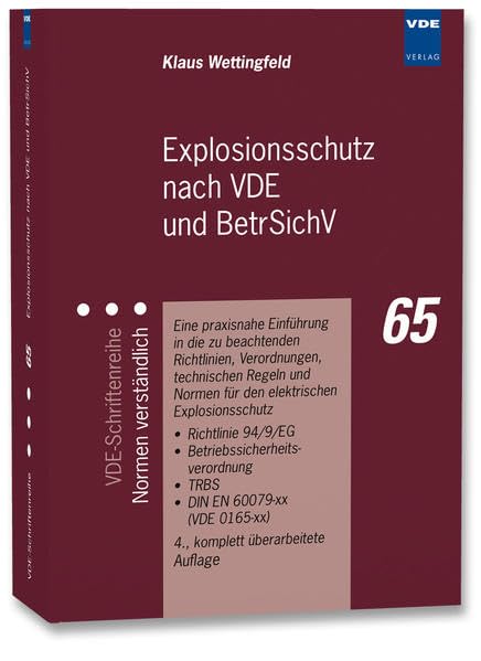 Explosionsschutz nach VDE und BetrSichV: Eine praxisnahe Einführung in die zu beachtenden Richtlinien, Verordnungen, technischen Regeln und Normen für den elektr. Explosionsschutz Business & Technology
