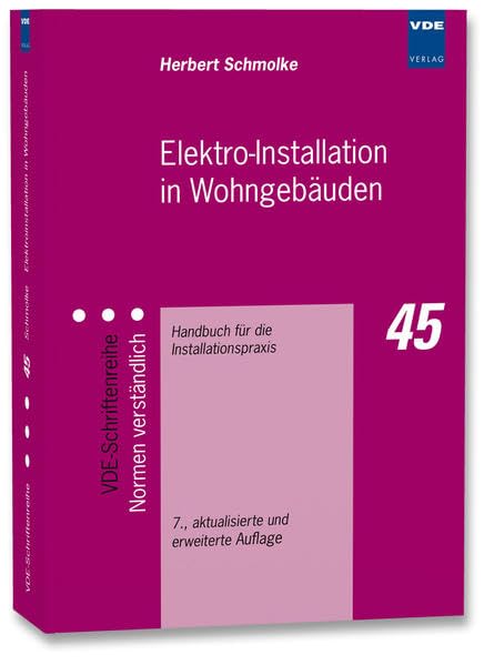 Elektro-Installation in Wohngebäuden: Handbuch für die Installationspraxis (VDE-Schriftenreihe – Normen verständlich) Business & Technology