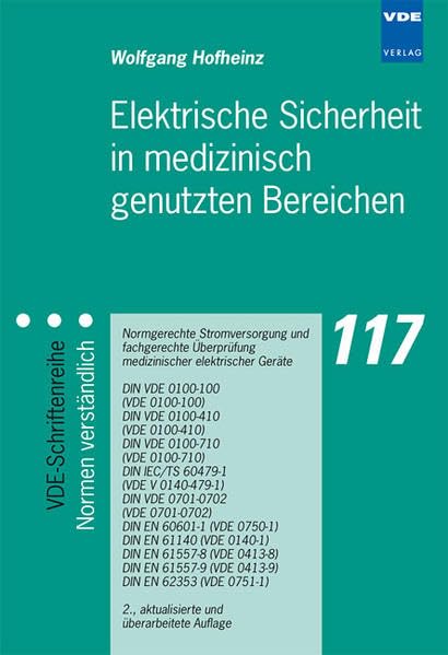 Elektrische Sicherheit in medizinisch genutzten Bereichen: Normgerechte Stromversorgung und fachgerechte Überprüfung medizinischer elektrischer Geräte ... (VDE-Schriftenreihe - Normen verständlich) Business & Technology