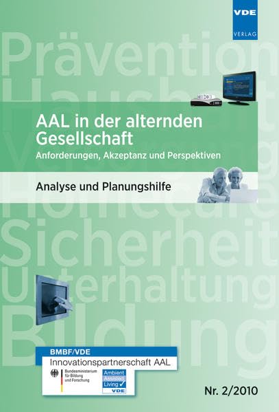 AAL in der alternden Gesellschaft Anforderungen, Akzeptanz und Perspektiven: Analyse und Planungshilfe 2/2010 Medicine
