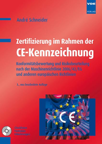Zertifizierung im Rahmen der CE-Kennzeichnung: Konformitätsbewertung und Risikobeurteilung nach der Maschinenrichtlinie 2006/42/EG und anderen europäischen Richtlinien Business & Technology