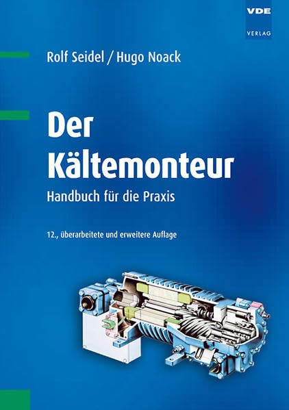 Der Kältemonteur: Handbuch für die Praxis book
