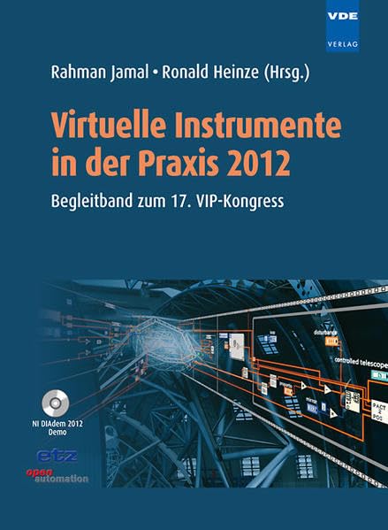 Virtuelle Instrumente in der Praxis 2012: Mess-, Steuer-, Regel- und Embedded-Systeme - Begleitband zum 17. VIP-Kongress book