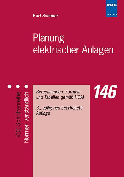 Planung elektrischer Anlagen - Berechnungen, Formeln und Tabellen gemäß HOAI (VDE-Schriftenreihe - Normen verständlich) Business & Technology