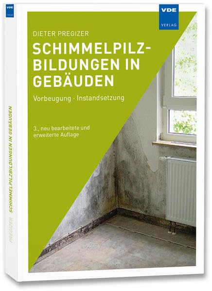 Schimmelpilzbildungen in Gebäuden: Bautechnische Maßnahmen zur Vorbeugung und Instandsetzung Business & Technology