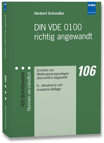 DIN VDE 0100 richtig angewandt: Errichten von Niederspannungsanlagen übersichtlich dargestellt (VDE-Schriftenreihe – Normen verständlich) Business & Technology