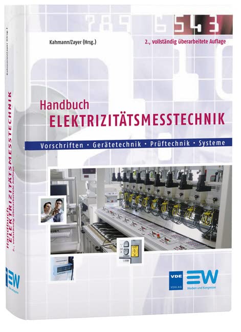 Handbuch Elektizitätsmesstechnik: Vorschriften - Gerätetechnik - Prüftechnik - Systeme Business & Technology