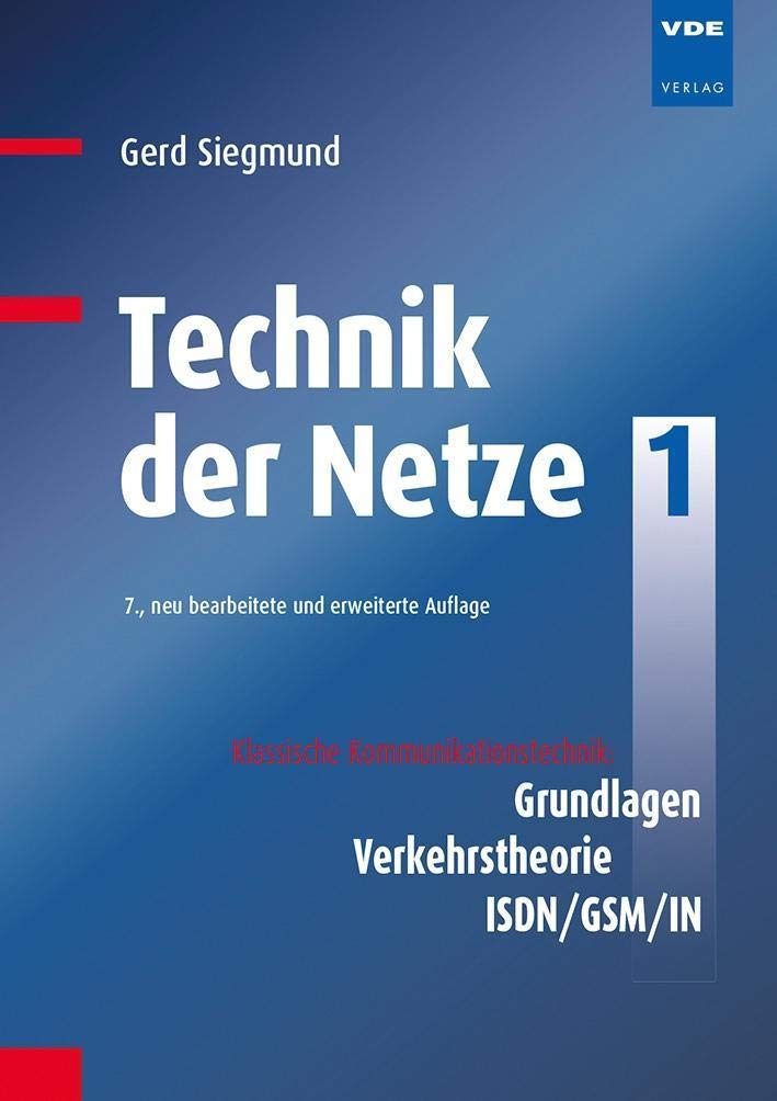 Technik der Netze 1: Klassische Kommunikationstechnik: Grundlagen, Verkehrstheorie, ISDN/GSM/IN Computer Science