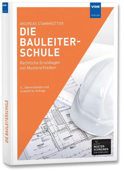 Die Bauleiterschule: Rechtliche Grundlagen mit Musterschreiben Law