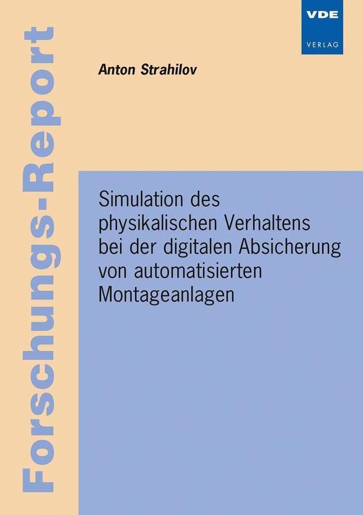 Simulation des physikalischen Verhaltens bei der digitalen Absicherung von automatisierten Montageanlagen Business & Technology