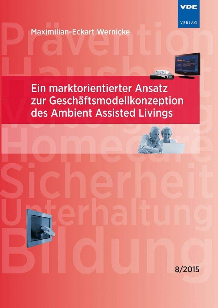 Ein marktorientierter Ansatz zur Geschäftsmodellkonzeption des Ambient Assisted Livings Law