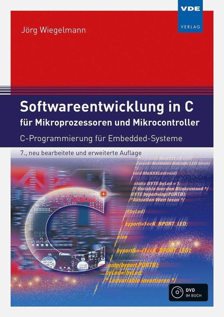 Softwareentwicklung in C für Mikroprozessoren und Mikrocontroller: C-Programmierung für Embedded-Systeme Computer Science