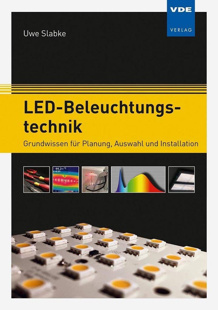 LED-Beleuchtungstechnik: Grundwissen für Planung, Auswahl und Installation Business & Technology
