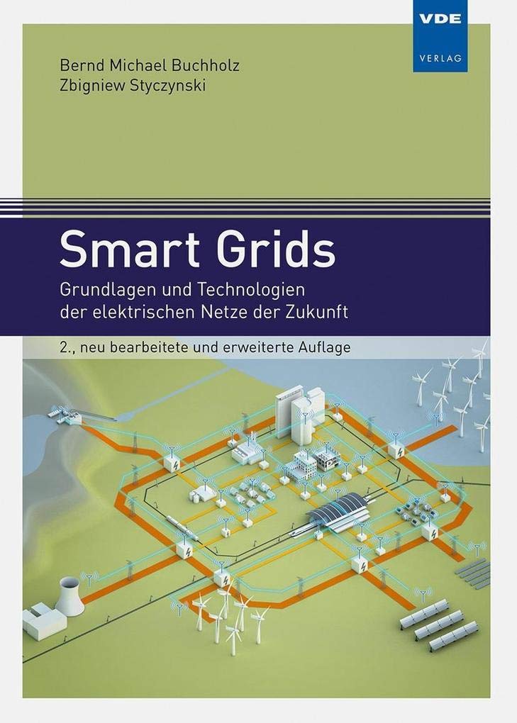 Smart Grids: Grundlagen und Technologien der elektrischen Netze der Zukunft Business & Technology