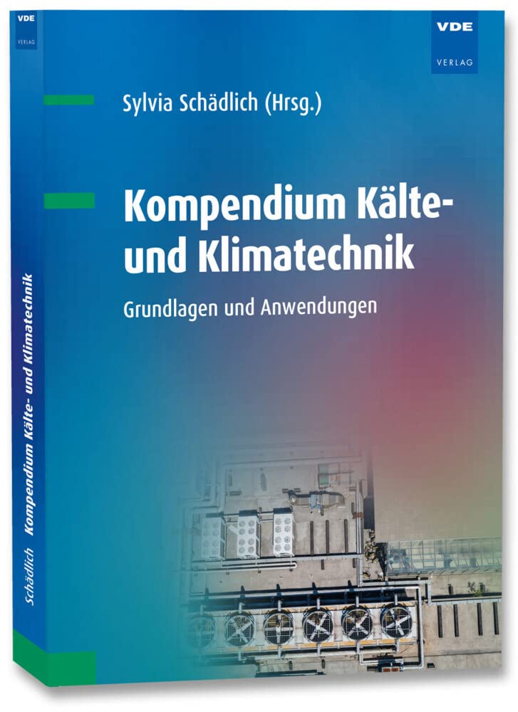 Kompendium Kälte- und Klimatechnik: Grundlagen und Anwendungen Business, Finance & Career