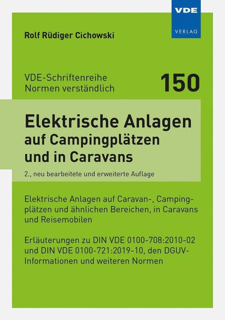 Elektrische Anlagen auf Campingplätzen und in Caravans: Elektrische Anlagen auf Caravan-, Campingplätzen und ähnlichen Bereichen, in Caravans und ... ... DGUV-Informationen und weiteren Normen Business & Technology