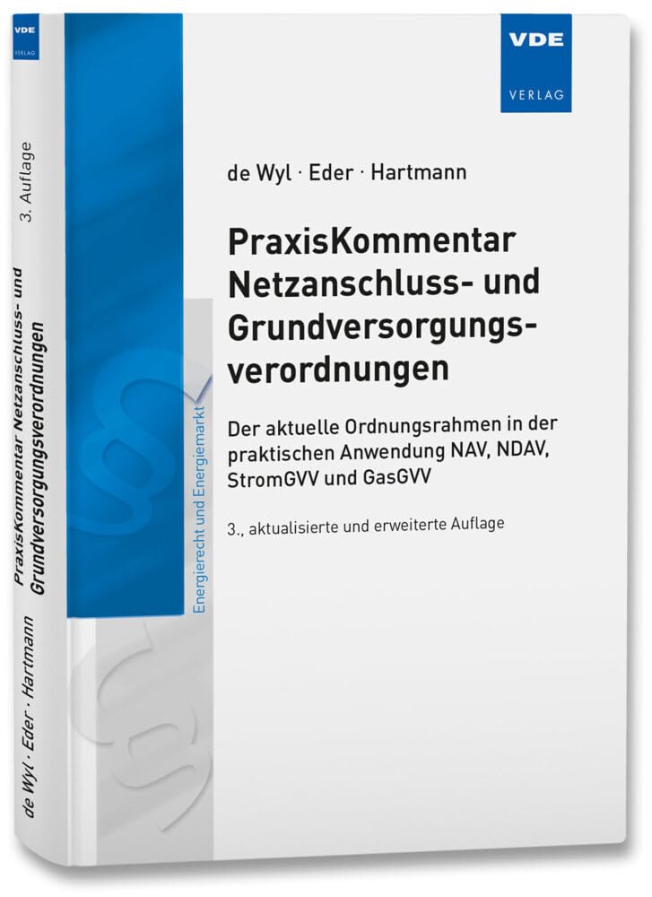 PraxisKommentar Netzanschluss- und Grundversorgungsverordnungen: Der aktuelle Ordnungsrahmen in der praktischen Anwendung NAV, NDAV, StromGVV und GasGVV Law